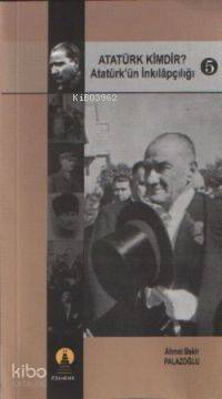 Atatürk Kimdir? 5; Atatürk´ün İnkılapçılığı - 1