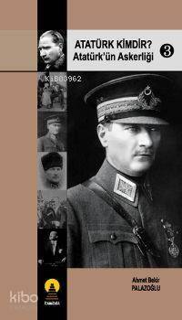 Atatürk Kimdir? 3; Atatürk´ün Askerliği - 1