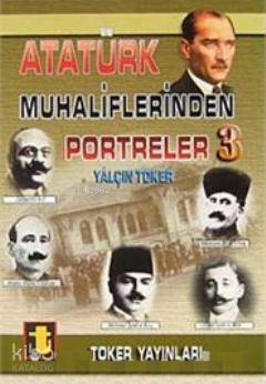 Atatürk Muhaliflerinden Portreler 3 - 1