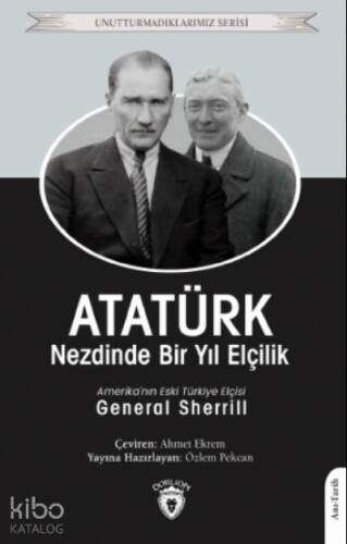 Atatürk Nezdinde Bir Yıl Elçilik - 1