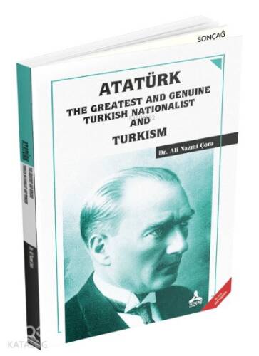 Atatürk the Greatest and Genuine Turkish Nationalist and Turkism - 1