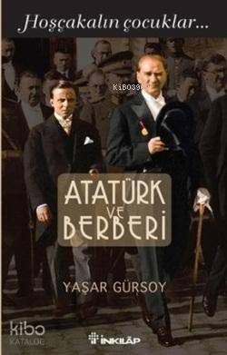 Atatürk ve Berberi; Hoşçakalın Çocuklar - 1