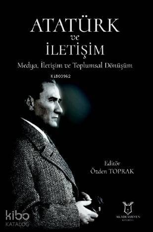 Atatürk ve İletişim Medya, İletişim ve Toplumsal Dönüşüm - 1