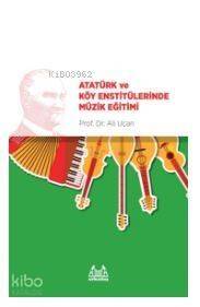 Atatürk ve Köy Enstitülerinde Müzik Eğitimi - 1