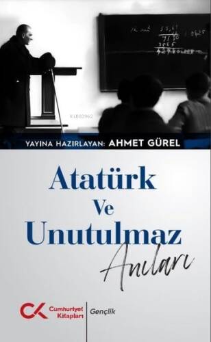 Atatürk ve Unutulmaz Anıları - 1