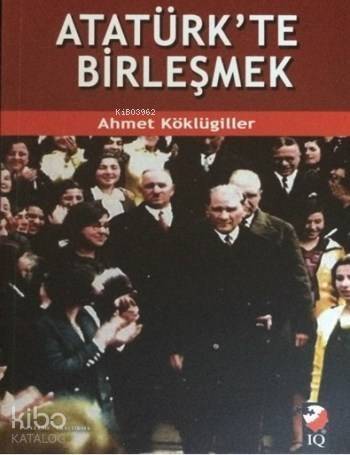 Atatürk'te Birleşmek - 1