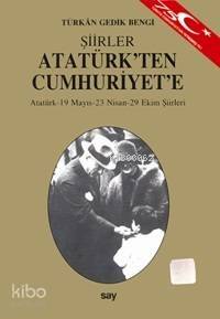 Atatürk'ten Cumhuriyet'e; Atatürk - 19 Mayıs - 23 Nisan - 29 Ekim Şiirleri - 1