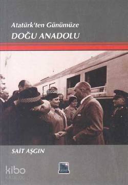 Atatürk'ten Günümüze Doğu Anadolu - 1