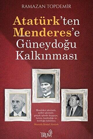 Atatürk'ten Menderes'e Güneydoğu Kalkınması - 1