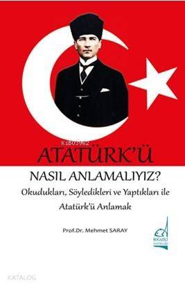 Atatürk'ü Nasıl Anlamalıyız? - 1