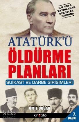 Atatürk'ü Öldürme Planları - 1