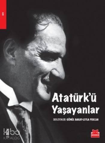 Atatürk'ü Yaşayanlar - 1