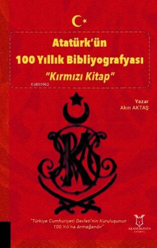 Atatürk’ün 100 Yıllık Bibliyografyası “Kırmızı Kitap” - 1