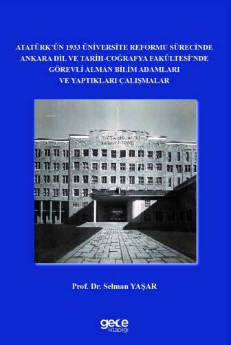 Atatürk’ün 1933 Üniversite Reformu Sürecinde Ankara Dil ve Tarih-Coğrafya Fakültesi’nde Görevli Alman Bilim Adamları ve Yaptıkları Çalışmalar - 1