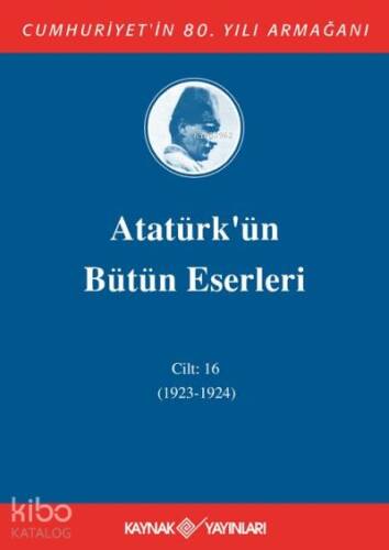 Atatürk'ün Bütün Eserleri 16. Cilt ( 1924 ) - 1