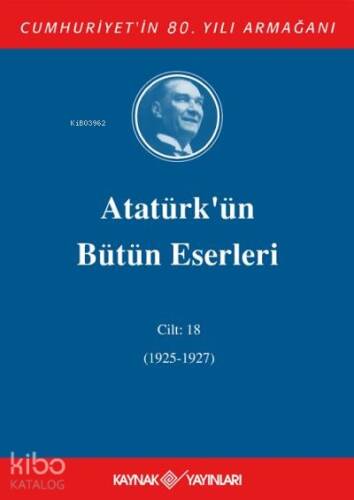 Atatürk'ün Bütün Eserleri 18. Cilt (1925 - 1927 ) - 1