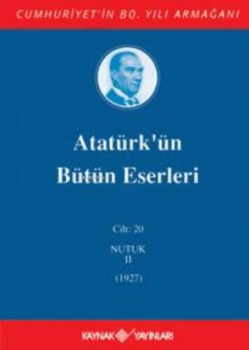 Atatürk'ün Bütün Eserleri 20. Cilt ( Nutuk 2 - 1927 ) - 1