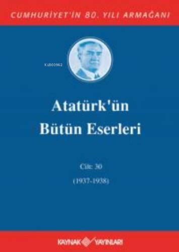 Atatürk'ün Bütün Eserleri 30. Cilt (1937-1938) - 1