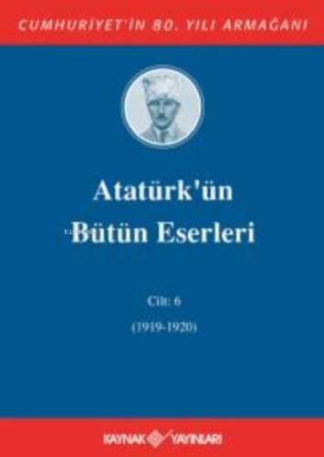 Atatürk'ün Bütün Eserleri 6. Cilt ( 1919 - 1920 ) - 1