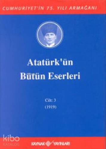 Atatürk'ün Bütün Eserleri-Cilt 3 / (1919) - 1