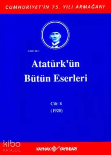 Atatürk'ün Bütün Eserleri Cilt: 8 (1920) - 1