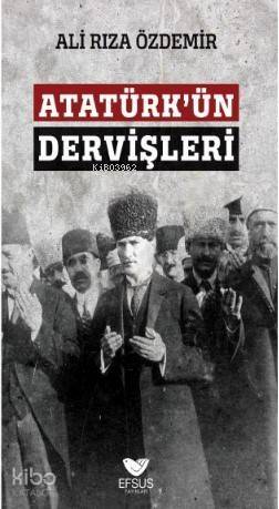 Atatürk'ün Dervişleri - 1