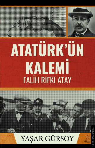 Atatürk’ün Kalemi ;Falih Rıfkı Atay - 1