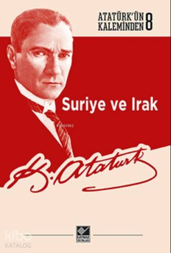 Atatürk'ün Kaleminden 8 Suriye ve Irak - 1