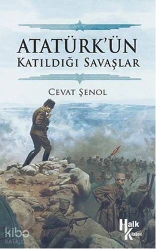 Atatürk'ün Katıldığı Savaşlar - 1