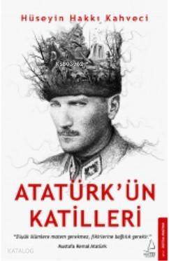 Atatürk'ün Katilleri - 1