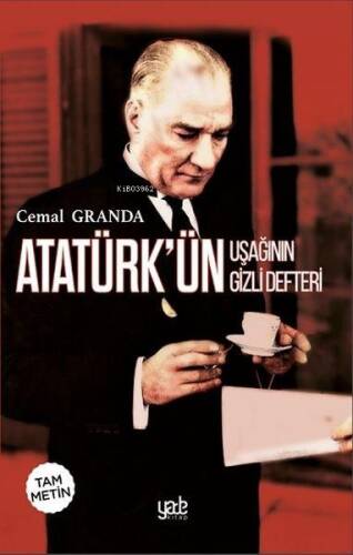 Atatürk’ün Uşağı’nın Gizli Defteri - 1