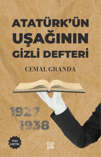 Atatürk'ün Uşağının Gizli Defteri - 1