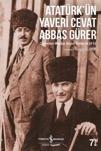 Atatürk'ün Yaveri Cevat Abbas Gürer; Cepheden Meclise Büyük Önder ile 24 Yıl - 1