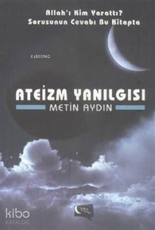 Ateizm Yanılgısı - 1