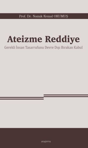 Ateizme Reddiye;Gerekli İnsan Tasarrufunu Devre Dışı Bırakan Kabul - 1