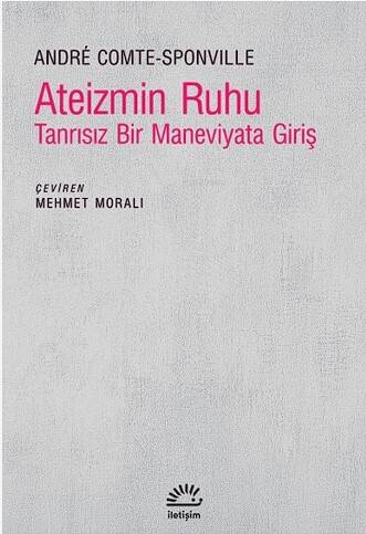 Ateizmin Ruhu ;Tanrısız Bir Maneviyata Giriş - 1