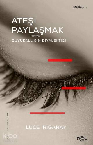 Ateşi Paylaşmak –Duyusallığın Diyalektiği– - 1