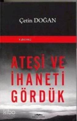 Ateşi ve İhaneti Gördük - 1