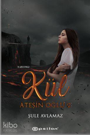 Ateşin Oğlu 2; Kül - 1