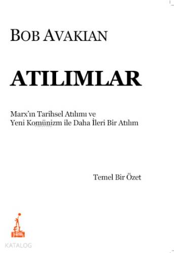 Atılımlar;Marx’ın Tarihsel Atılımı ve Yeni Komünizm ile Daha İleri Bir Atılım - 1