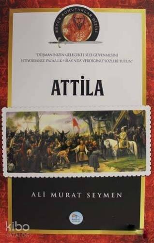 Atilla - Büyük Komutanlar Dizisi - 1