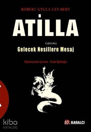 Atilla; Gelecek Nesillere Mesaj - 1