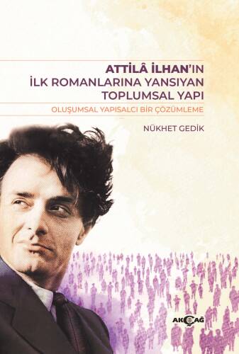 Atilla İlhan’ın İlk Romanlarına Yansıyan Toplumsal Yapı - 1