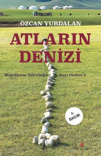 Atların Denizi; Moğolistan Yolculuğu - Sarı Otobüs 6 - 1