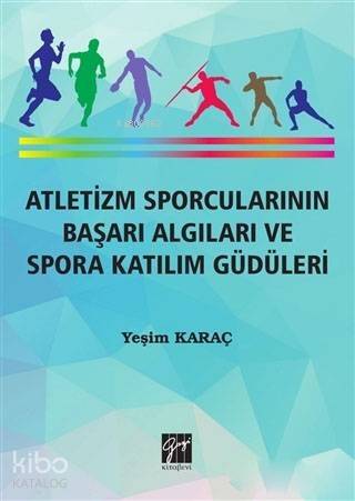 Atletizm Sporcularının Başarı ve Spora Katılım Güdüleri - 1