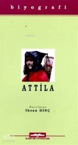 Attila - Hayatı, Savaşları ve Uygarlığı - 1