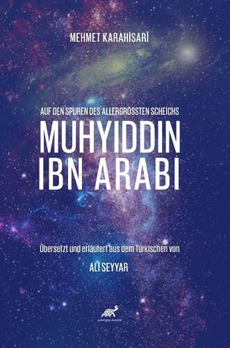 Auf Den Spuren Des Allergrössten Scheichs: Muhyiddin İbn Arabi;Übersetzt Und Erläutert Aus Dem Türkischen Von - 1