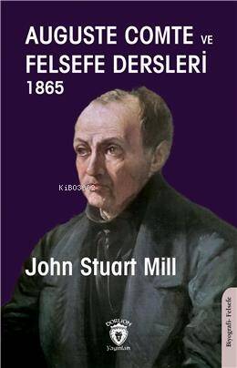 Auguste Comte Ve Felsefe Dersleri 1865 - 1