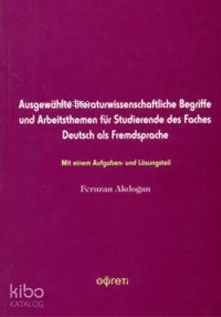 Ausgewahlt literaturwissenschaftliche Begriffe und; Arbeitsthemen für Studierende des Faches Deutsc als Fredsprache - 1