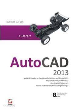 AutoCAD 2013; Çizim Oluşturma ve Düzenleme Katı, Yüzey ve Ağ (Mesh) Modelleme Uygulamalar ve Alıştırmalar - 1